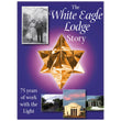 The White Eagle Lodge Story, 75 years of work with the Light