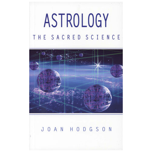 Astrology The Sacred Science by Joan Hodgson