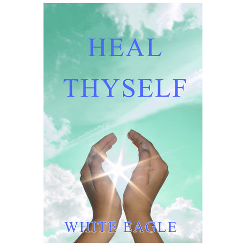 Heal Thyself, White Eagle
