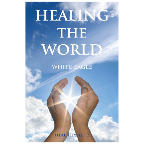 Healing the World, White Eagle (Heal Thyself 2)