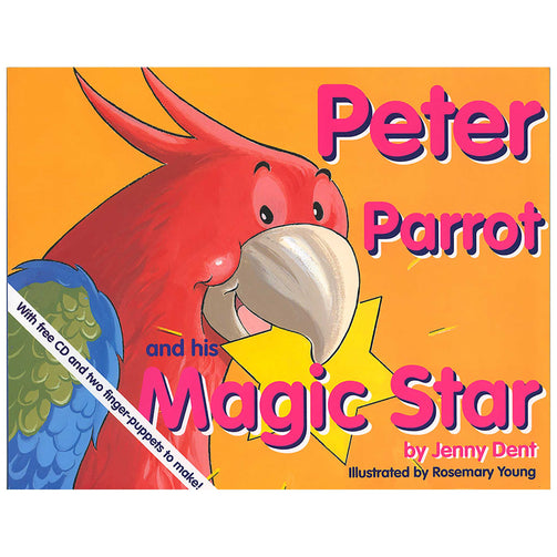 Peter Parrot and his Magic Star by Jenny Dent, including free CD