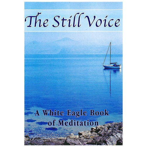 The Still Voice, a White Eagle book of Meditation