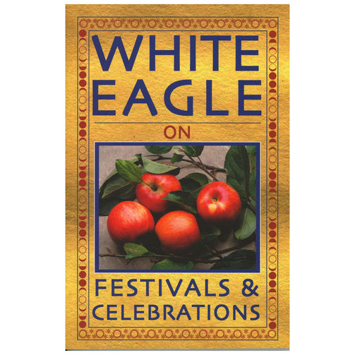 White Eagle on Festivals & Celebrations